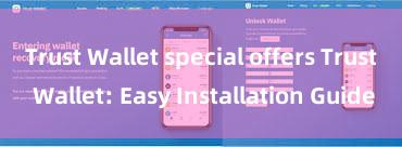 Trust Wallet special offers Trust Wallet: Easy Installation Guide